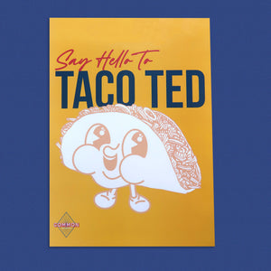 Small format posters printing featuring a cartoon taco character named Taco Ted on a bright yellow background.